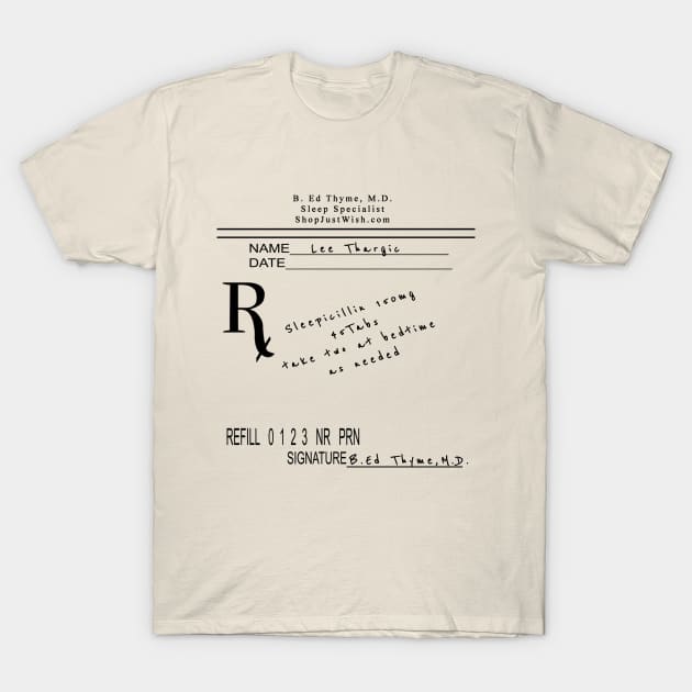 Prescription for Sleepicillin T-Shirt by Paige_Terner